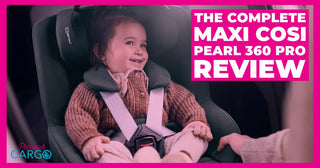 The Complete Maxi Cosi Pearl 360 Pro Review